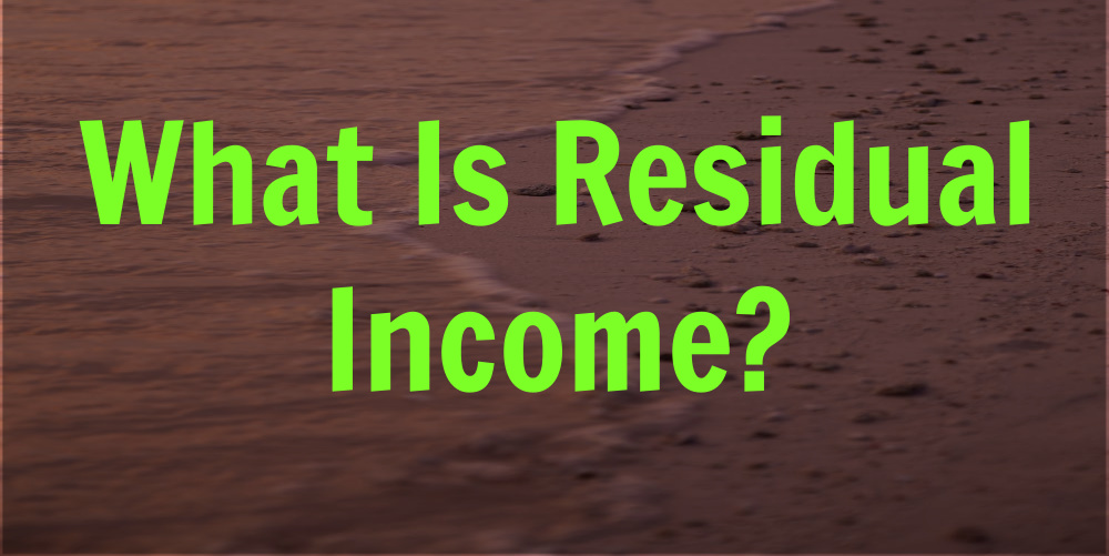 What Is Residual Income Monthly Residual Income Affiliate 0141